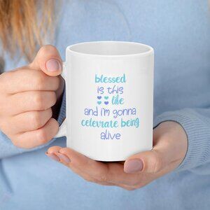 White Inspirational Mug - "Blessed is this life"